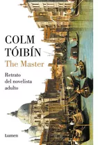 Libro: The Master. Tóibín, Colm. Lumen