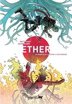 Ether Vol. 1: La Muerte De La Última Llama Dorada, De Matt Kindt., Vol. 1. Editorial Merci Editorial, Tapa Blanda, Edición 1 En Español, 2021