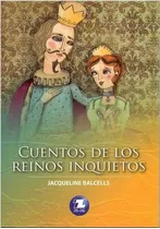 Cuentos De Los Reinos Inquietos / Jacqueline Balcells