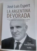 La  Argentina Devorada José Luis Espert