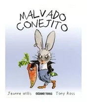 Libro Malvado Conejito - Jeanne Willis / Tony Ross