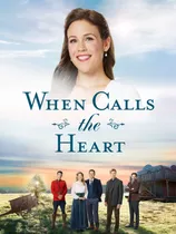 When Calls The Heart - Série Completa ( Mas Leia Tudo)!