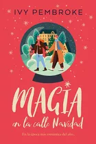 Libro Magia En La Calle Navidad - Ivy Pembroke