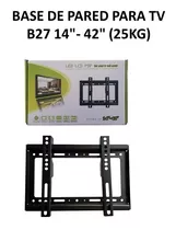 Base De Pared B27 Para Tv 14 - 42  (25kg)