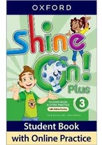 Shine On Plus 3 - Student's Book + Online Practice Pack