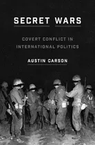 Libro Secret Wars : Covert Conflict In International Poli...