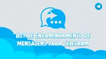 Robô Para Encaminhar Mensagens Telegram