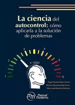 Libro La Ciencia Del Autocontrol, Cómo Aplicarla 