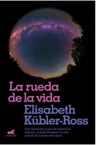 Libro La Rueda De La Vida - Elisabeth Kübler - Ross- Vergara