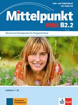 Mittelpunkt Neu B2 2 Lekt 7-12 - Lehr Arbeitsbuch A Cd - Dan