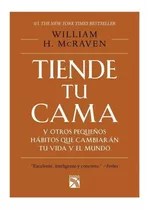 Tiende Tu Cama Y Otros Pequeños Hábitos - William H. Mcraven Tapa Blanda Editorial Diana