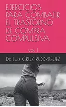 Libro: Ejercicios Para Combatir El Trastorno De Compra Compu