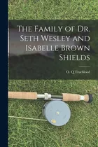 Libro The Family Of Dr. Seth Wesley And Isabelle Brown Sh...
