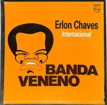 Banda Veneno - Erlon Chaves Internacional - Box 6 Lp's 1983