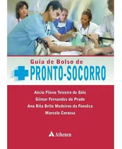 Guia De Bolso De Pronto Socorro, De Gois, Aecio Flavio Teixeira De. Editora Atheneu Ltda, Capa Mole Em Português, 2013
