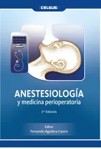 Aguilera - Anestesiologia Y Medicina Perioperatoria- Últ. Ed