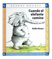 Cuando El Elefante Camina / Keiko Kasza