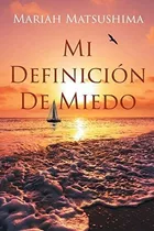 Libro Mi Definición De Miedo (spanish Edition)