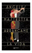Arráncame La Vida. 35 Aniversario, De Mastretta, Ángeles. Serie Biblioteca Breve Editorial Seix Barral México, Tapa Pasta Blanda, Edición 1 En Español, 2020
