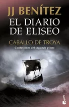 Diario De Eliseo Caballo De Troya,el - J. J. Benitez