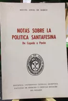 Notas Sobre La Politica Santafesina - Miguel Angel De Marco