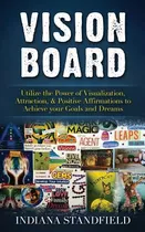 Libro Vision Board: Utilize The Power Of Visualization, A...
