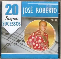 José Roberto - 20 Super Sucessos Vol. 2- Cd