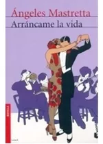 Arráncame La Vida - Ángeles Mastretta - Original - Nuevo