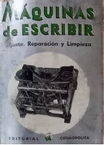 Libro Maquinas De Escribir Ajuste, Reparación Y Limpi(aa1152