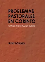 Libro: Problemas Pastorales En Corinto: Comentario Exegético