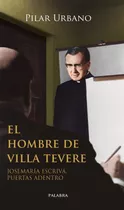 El Hombre De Villa Tevere. Pilar Urbano