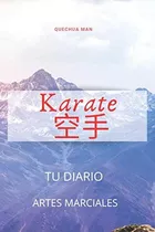 Libro: Karate ?? Tu Diario: Artes Marciales (martial Arts)