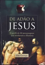 De Adão A Jesus, De Jim George. Editora Graça Editorial Em Português, 2017