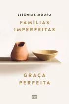 Famílias Imperfeitas, Graça Perfeita, De Moura, Lisânias. Associação Religiosa Editora Mundo Cristão, Capa Mole Em Português, 2022