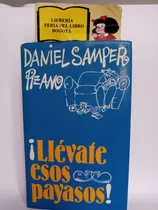 Llévate Esos Payasos - Daniel Samper - 1987