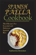 Libro: Libro De Cocina De Paella Española: Recetas De Comida