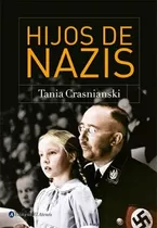 Hijos De Nazis - Tania Crasnianski