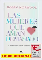 Las Mujeres Que Aman Demasiado ( Libro Nuevo Y Original)