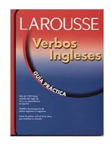 Inglés Verbos Larousse Guía Práctica