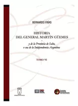 Historia (vi) Del General Martin Guemes