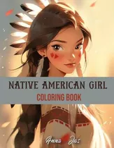 Libro: Native American Women And Girls Adult Coloring Book: 