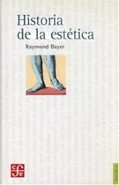 Historia De La Estetica (coleccion Filosofia) - Bayer Raymo