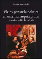 Vivir Y Pensar La Política En Una Monarquía Plural, De Teresa Canet Aparisi. Editorial Publicacions De La Universitat De València, Tapa Blanda En Español, 2009