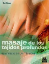 Riggs Masaje De Los Tejidos Profundos ¡envío Gratis!, De Riggs. Art. Editorial Paidotribo, Tapa Blanda En Español, 2010
