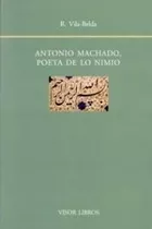 Libro Antonio Machado, Poeta De Lo Nimio - Vila-belda, R.