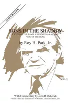 Sons In The Shadow : Surviving The Family Business As An Sob---son Of The Boss, De Jr Roy H Park. Editorial Elderberry Press (or), Tapa Blanda En Inglés