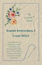 English Embroidery - Ii - Cross-stitch - A Handbook With ...