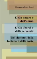 Libro: Della Natura E Dell Uomo Della Libertà E Della Schiav