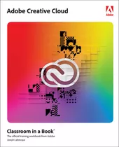 Adobe Creative Cloud Classroom In A Book: Design Software Fo