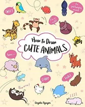 How To Draw Cute Animals (volume 2) - Nguyen, Angela, De Nguyen, Angela. Editorial Union Square Kids En Inglés